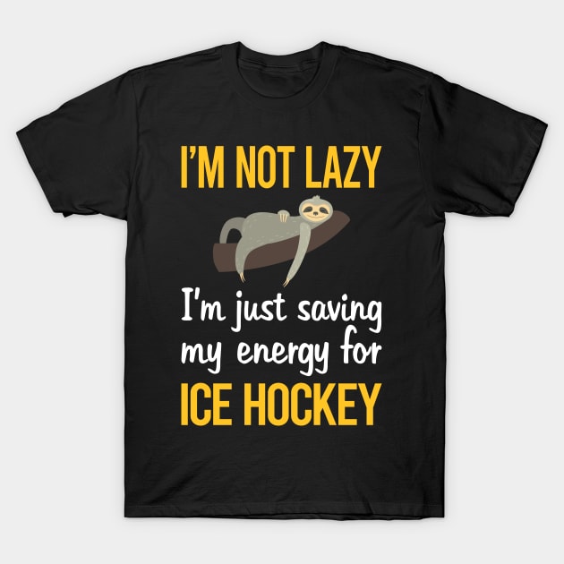 Saving Energy For Ice Hockey T-Shirt by symptomovertake